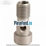 Surub banjo M12 Ford Focus 2019-2023 2.3 EcoBoost ST 280 cp N3DA, N3DB benzina