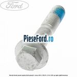 Surub brate punte spate Ford Grand C-Max 2011-2015 1.6 Ti 105 cp