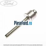 Surub dop bloc motor special Ford Galaxy 2007-2014 2.0 145 cp