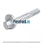 Surub excentric punte spate Ford Galaxy 2007-2014 2.0 TDCi 140 cp QXWA, QXWB, QXWC, UFWA diesel