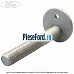 Surub excentric punte spate Ford Galaxy 2015-2023 2.0 TDCi 180 cp T8CG, T8CH, T8CI, T8CJ diesel