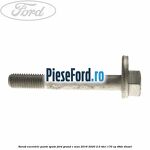 Surub excentric punte spate Ford Grand C-Max 2016-2020 2.0 TDCi 170 cp T8DE diesel