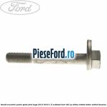 Surub excentric punte spate Ford Kuga 2013-2016 1.5 EcoBoost 4x4 182 cp M9MA, M9MB, M9MC, M9MD benzina