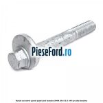 Surub excentric punte spate Ford Mondeo 2008-2014 2.3 160 cp