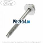 Surub fixare bucsa punte spate inspre fata Ford Galaxy 2007-2014 2.0 TDCi 115 cp KLWA, TYWA diesel