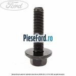 Surub fixare galerie admisie Ford Focus 2008-2011 2.5 RS 305 cp