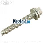 Surub fixare galerie admisie Ford Kuga 2016-2018 2.0 EcoBoost 4x4 230 cp C20HDTX benzina