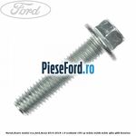 Surub fixare modul ECU Ford Focus 2014-2018 1.0 EcoBoost 100 cp M2DA, M2DB, M2DC, SFDA, SFDB benzina