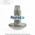 Surub fixare ramforsare usa Ford Fiesta 2013-2017 1.5 TDCi 95 cp