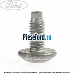 Surub fixare ramforsare usa Ford Focus 2004-2007 1.6 TDCi 109 cp