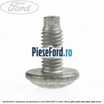 Surub fixare ramforsare usa Ford Focus C-Max 2003-2007 1.6 TDCi 109 cp