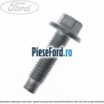 Surub fixare tubulatura intercooler,  galerie evacuare Ford Transit 2014-2018 2.2 TDCi RWD 125 cp CYR5, USR6 diesel