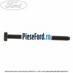 Surub inferior bloc motor Ford Focus 2008-2011 1.6 TDCi 109 cp