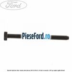 Surub inferior bloc motor Ford Focus 2014-2018 1.6 TDCi ECOnetic 105 cp