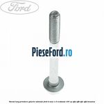 Surub lung prindere galerie admisie Ford B-Max 1.0 EcoBoost 100 cp SFJA, SFJB, SFJC, SFJD benzina