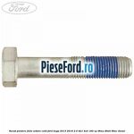 Surub pindere fulie arbore cotit Ford Kuga 2013-2016 2.0 TDCi 4x4 180 cp T8MA, T8MB, T8MC diesel
