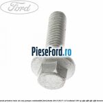 Surub prindere baie ule sau pompa combustibil Ford Fiesta 2013-2017 1.0 EcoBoost 100 cp