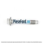 Surub prindere bascula fata inspre fata Ford Fiesta 2017-2023 1.0 EcoBoost 125 cp B7JA, B7JB, B7JC benzina