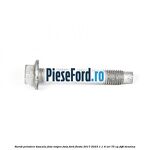 Surub prindere bascula fata inspre fata Ford Fiesta 2017-2023 1.1 Ti-VCT 75 cp FSJB benzina