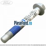 Surub prindere bascula fata inspre fata Ford Transit 2014-2018 2.0 EcoBlue 105 cp BJFA, BJFB, YLF6, YLFA, YLFB, YLFS diesel
