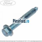 Surub prindere bascula fata inspre spate 73 mm Ford Fiesta 2013-2017 1.4 97 cp