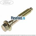 Surub prindere bascula punte fata Ford Mondeo 2014-2018 1.5 EcoBoost 160 cp UNCA, UNCB, UNCE, UNCF benzina