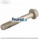 Surub prindere bascula spate inspre fata Ford Galaxy 2015-2023 2.0 TDCi 180 cp