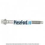 Surub prindere brida injector Ford Focus 2019-2023 1.5 EcoBlue 95 cp Z2DA diesel