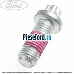 Surub prindere butuc roata spate Ford Grand C-Max 2011-2015 1.0 EcoBoost 125 cp