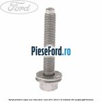 Surub prindere capac axe came Ford C-Max 2011-2015 1.6 EcoBoost 150 cp