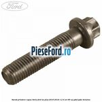 Surub prindere capac biela Ford Ka plus 2016-2018 1.2 Ti-VCT 85 cp YSKD, YSKE benzina