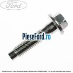 Surub prindere capac distributie 40 mm Ford Mondeo 2008-2014 2.0 145 cp AOBA, AOBC, TBBA, TBBB benzina