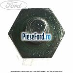 Surub prindere capac motor Ford S-Max 2007-2014 2.2 TDCi 200 cp