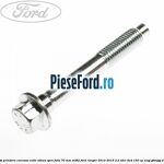 Surub prindere carcasa cutie viteza spre fata 70 mm MT82 Ford Ranger 2012-2015 2.2 TDCi 4x4 150 cp