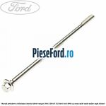 Surub prindere chiulasa exterior Ford Ranger 2012-2015 3.2 TDCi 4x4 200 cp ENSA, SA2R, SA2S, SA2W, SAFA diesel