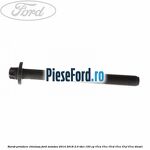 Surub prindere chiulasa Ford Mondeo 2014-2018 2.0 TDCi 150 cp