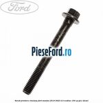 Surub prindere chiulasa Ford Mondeo 2019-2023 2.0 EcoBlue 150 cp