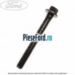 Surub prindere chiulasa Ford Tourneo Custom 2019-2023 2.0 EcoBlue 150 cp P0FA diesel