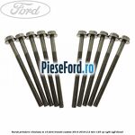 Surub prindere chiulasa M 10 Ford Transit Custom 2014-2018 2.2 TDCi 125 cp