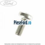 Surub prindere conducte ulei turbosuflanta Ford B-Max 1.0 EcoBoost 120 cp