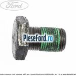 Surub prindere convertor cutie automata 4F27E sau 6 trepte 6F Ford Focus 2008-2011 2.0 TDCi 136 cp G6DA, G6DB, G6DD, G6DG diesel