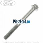 Surub prindere cutie viteza 100 MM Ford S-Max 2007-2014 1.6 TDCi 115 cp T1WA, T1WB diesel
