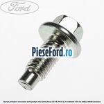 Surub prindere decantor sorb pompa ulei Ford Focus 2014-2018 1.5 EcoBoost 150 cp