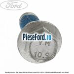 Surub prindere disc frana fata M10 Ford Transit 2014-2018 2.2 TDCi RWD 125 cp CYR5, USR6 diesel