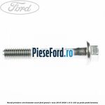 Surub prindere electromotor scurt Ford Grand C-Max 2016-2020 1.6 Ti 125 cp
