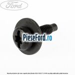 Surub prindere far sau capota Ford Fiesta 2013-2017 1.0 80 cp