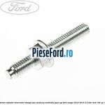 Surub prindere furtun radiator intercooler stanga sau conducta ventilatie gaze EGR Ford Ranger 2012-2015 2.2 TDCi 4x4 150 cp ENQJ, GBVAJQJ diesel