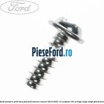 Surub prindere grila bara fata Ford Tourneo Connect 2019-2023 1.0 EcoBoost 100 cp