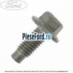 Surub prindere incuietoare capota Ford Ranger 2012-2015 2.2 TDCi 4x4 150 cp