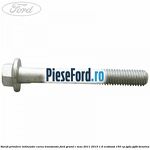 Surub prindere intinzator curea transmisie Ford Grand C-Max 2011-2015 1.6 EcoBoost 150 cp